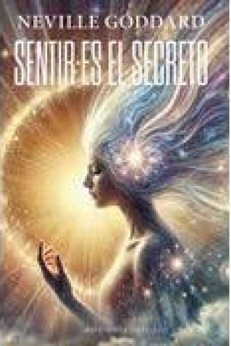 SENTIR ES EL SECRETO SENTIR ES EL SECRETO