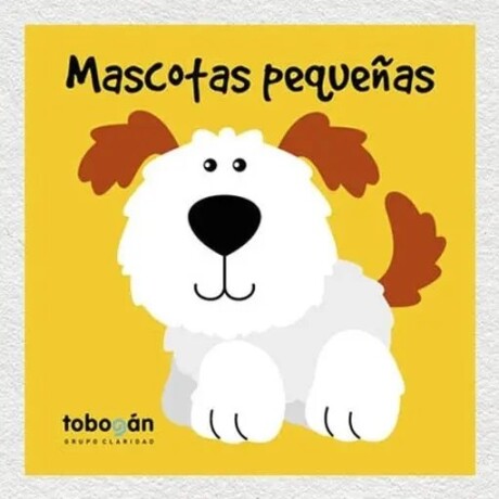 MASCOTAS PEQUEÑAS MASCOTAS PEQUEÑAS