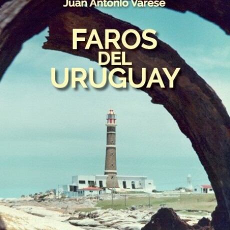 FAROS DEL URUGUAY FAROS DEL URUGUAY
