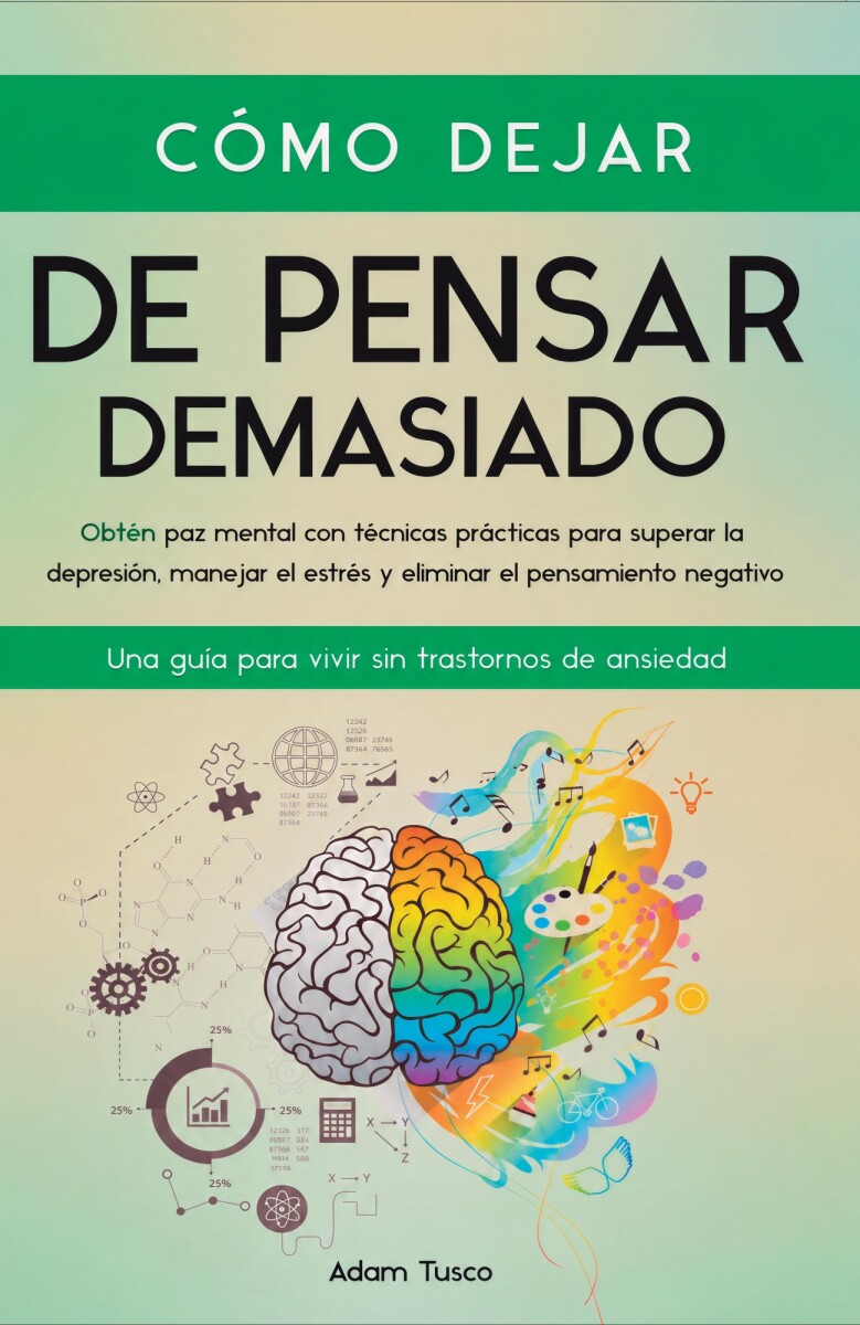 COMO DEJAR DE PENSAR DEMASIADO 