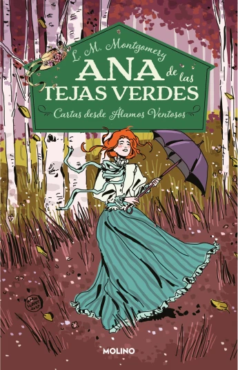 Ana de las tejas verdes 7. Cartas desde Álamos Ventosos Ana de las tejas verdes 7. Cartas desde Álamos Ventosos