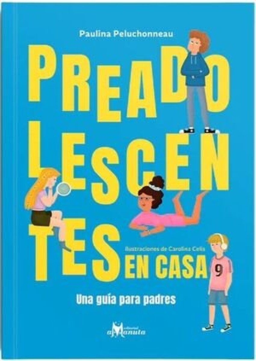 PREADOLESCENTES EN CASA - UNA GUIA PARA PADRES 