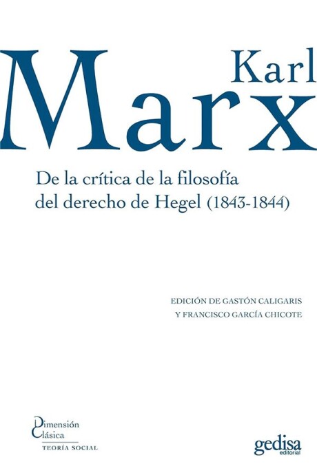 DE LA CRITICA DE LA FILOSOFIA DEL DERECHO DE HEGEL (1843-1844) DE LA CRITICA DE LA FILOSOFIA DEL DERECHO DE HEGEL (1843-1844)