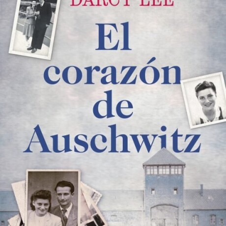 EL CORAZON DE AUSCHWITZ EL CORAZON DE AUSCHWITZ