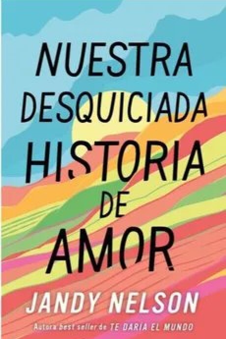NUESTRA DESQUICIADA HISTORIA DE AMOR NUESTRA DESQUICIADA HISTORIA DE AMOR