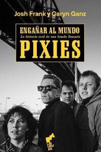 Pixies. Engañar Al Mundo Pixies. Engañar Al Mundo