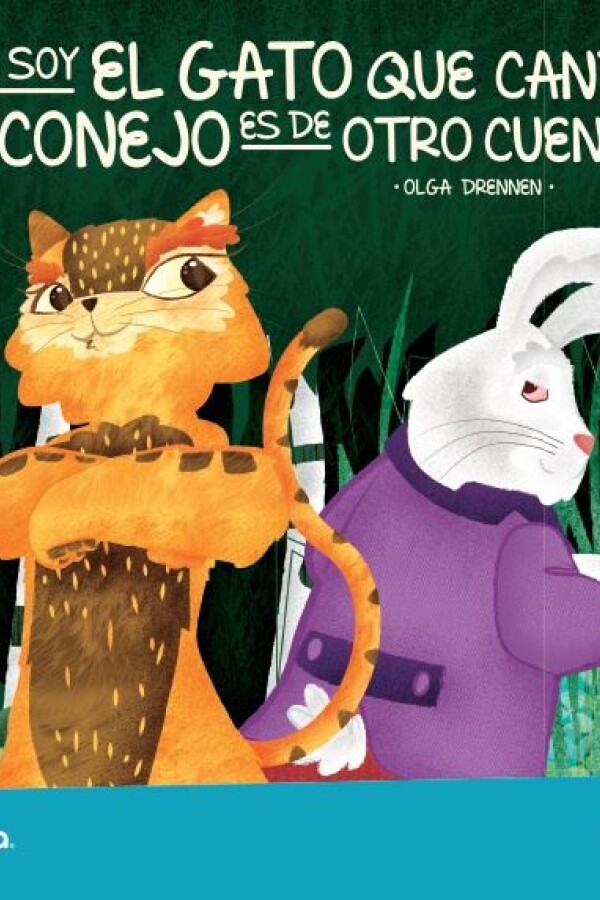 Yo Soy El Gato Que Canta, El Conejo Es De Otro Cuento Yo Soy El Gato Que Canta, El Conejo Es De Otro Cuento