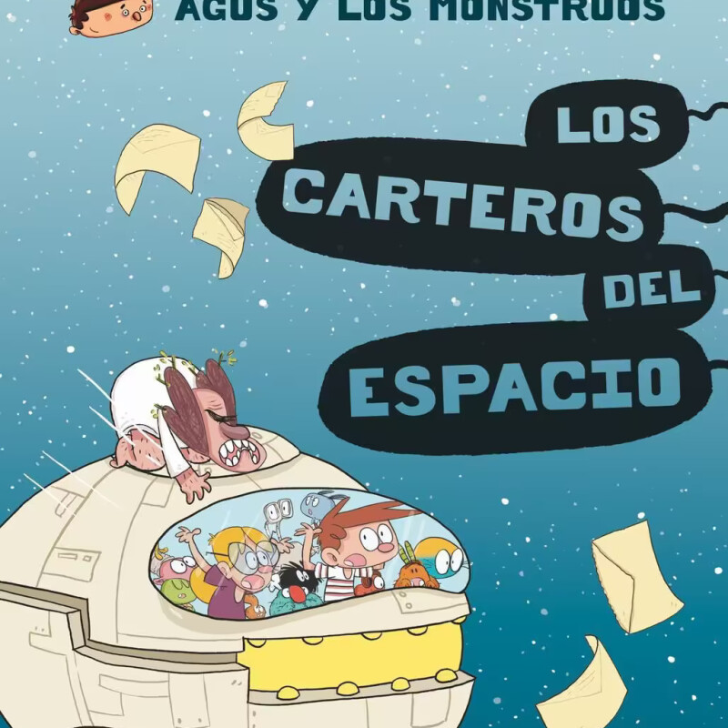 Agus y los Monstruos 15. Los carteros del espacio Agus y los Monstruos 15. Los carteros del espacio