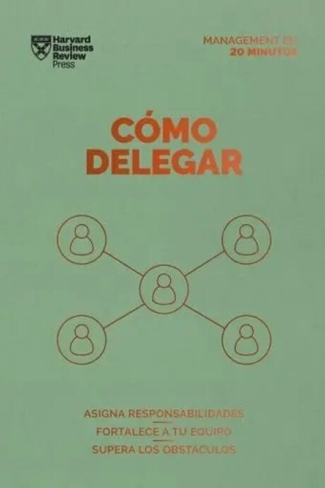 COMO DELEGAR. SERIE MANAGEMENT EN 20 MINUTOS - VARIOS COMO DELEGAR. SERIE MANAGEMENT EN 20 MINUTOS - VARIOS
