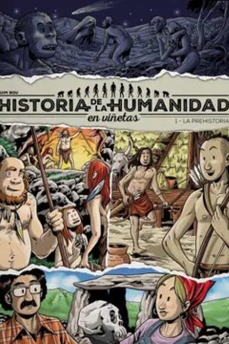 HISTORIA DE LA HUMANIDAD EN VIÑETAS 1 LA PREHISTORIA HISTORIA DE LA HUMANIDAD EN VIÑETAS 1 LA PREHISTORIA
