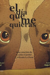 Día Que Me Quieras, El Día Que Me Quieras, El