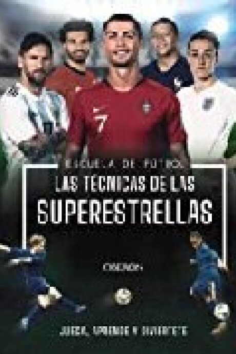 ESCUELA DE FUTBOL.LAS TECNICAS DE LAS SUPERESTRELLAS ESCUELA DE FUTBOL.LAS TECNICAS DE LAS SUPERESTRELLAS