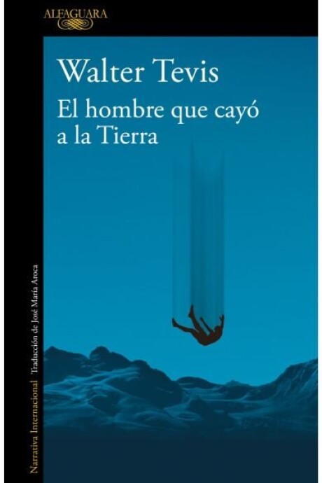 EL HOMBRE QUE CAYO A LA TIERRA EL HOMBRE QUE CAYO A LA TIERRA