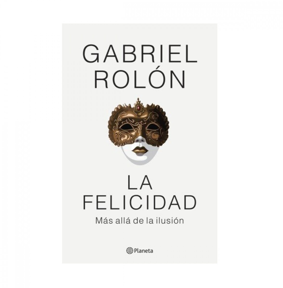 La Felicidad-Más Allá De La Ilusión 
