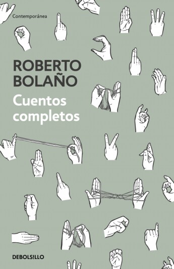 Cuentos completos. Roberto Bolaño Cuentos completos. Roberto Bolaño