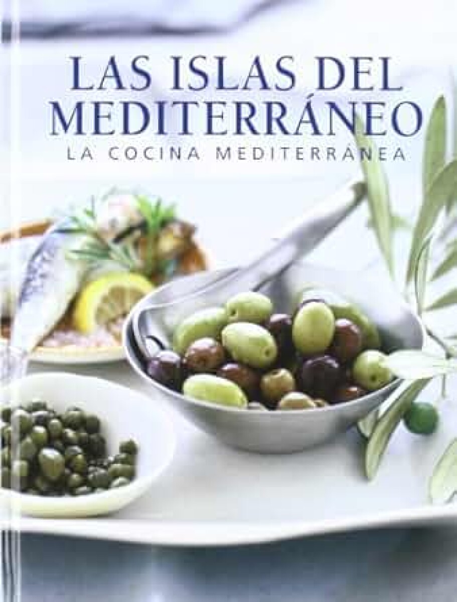 ISLAS DEL MEDITERRANEO, LAS. LA COCINA MEDITERRANEA 