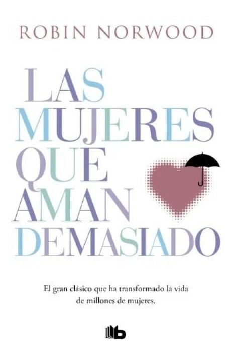 LAS MUJERES QUE AMAN DEMASIADO LAS MUJERES QUE AMAN DEMASIADO