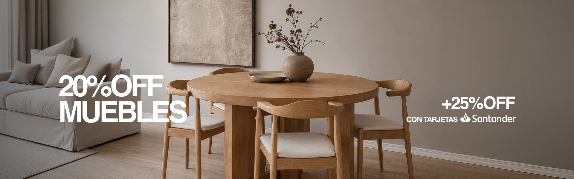 20% Muebles + 25 Santander