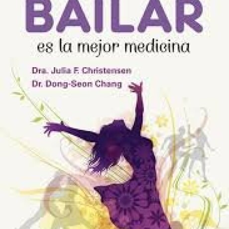 BAILAR ES LA MEJOR MEDICINA BAILAR ES LA MEJOR MEDICINA