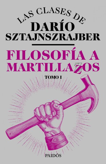 Filosofía a martillazos. Tomo I Filosofía a martillazos. Tomo I