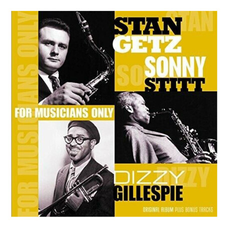 Stan Getz, Dizzy Gillespie & Sonny Stitt - For Musicians... - Vinilo Stan Getz, Dizzy Gillespie & Sonny Stitt - For Musicians... - Vinilo