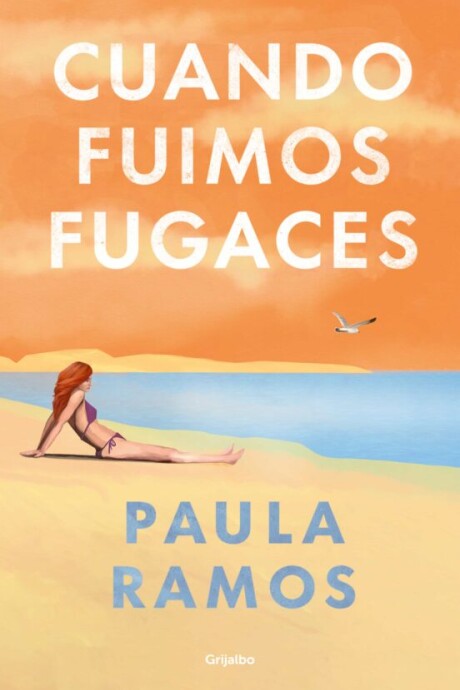 CUANDO FUIMOS FUGACES CUANDO FUIMOS FUGACES