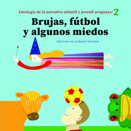 BRUJAS, FUTBOL Y ALGUNOS MIEDOS BRUJAS, FUTBOL Y ALGUNOS MIEDOS
