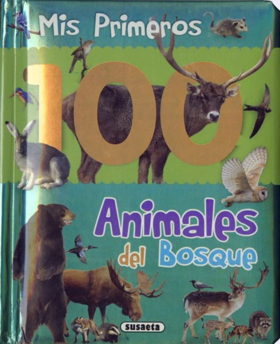 MIS PRIMEROS 100 ANIMALES DEL BOSQUE 