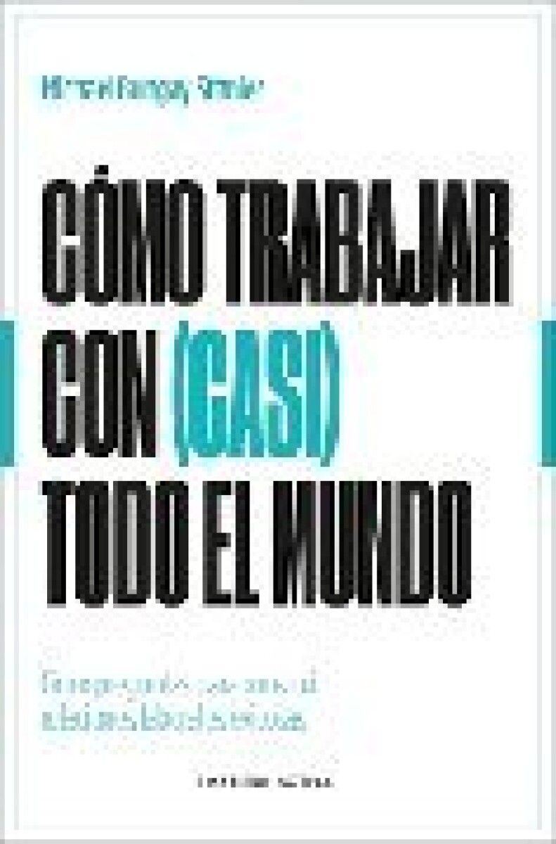COMO TRABAJAR CON CASI TODO EL MUNDO 