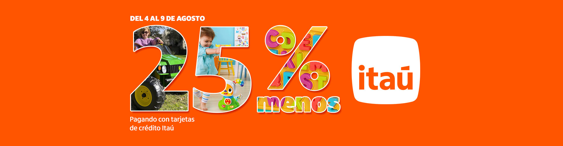 25% menos con Itaú Crédito en todos los juguetes