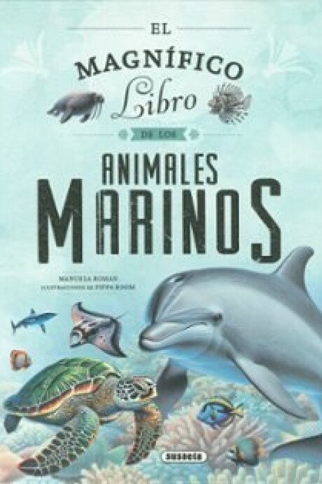 EL MAGNIFICO LIBRO DE LOS ANIMALES MARINOS EL MAGNIFICO LIBRO DE LOS ANIMALES MARINOS