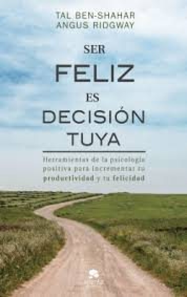 SER FELIZ ES DECISION TUYA 