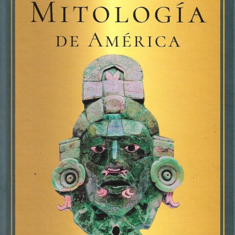 MITOLOGIA DE AMERICA MITOLOGIA DE AMERICA