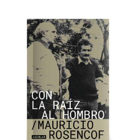 Libro con la Raíz al Hombro Mauricio Rosencof 001