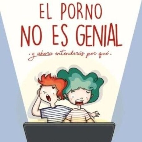 EL PORNO NO ES GENIAL EL PORNO NO ES GENIAL
