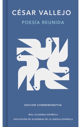 Poesía reunida. Edición conmemorativa de la RAE y la ASALE Poesía reunida. Edición conmemorativa de la RAE y la ASALE