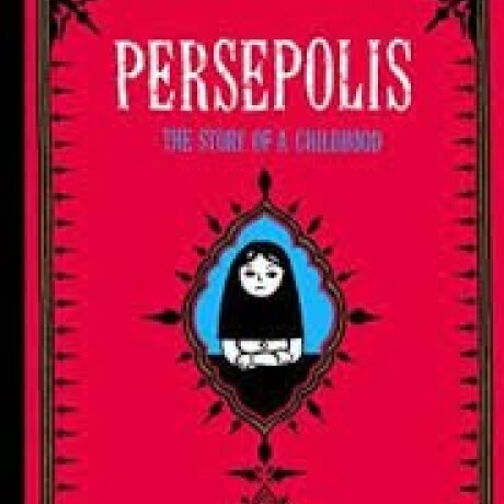 PERSEPOLIS, THE STORY OF A CHILDHOOD PERSEPOLIS, THE STORY OF A CHILDHOOD