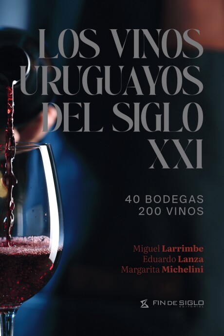 VINOS URUGUAYOS DEL SIGLO XXI LOS VINOS URUGUAYOS DEL SIGLO XXI LOS