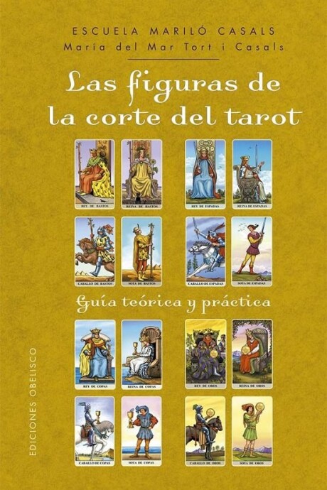 LAS FIGURAS DE LA CORTE DEL TAROT LAS FIGURAS DE LA CORTE DEL TAROT