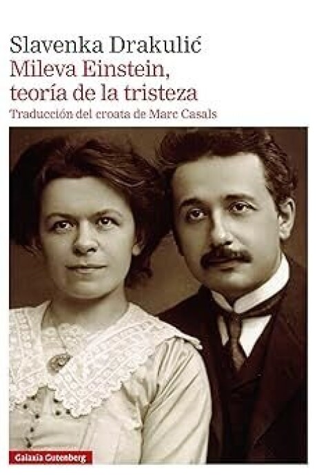 MILEVA EINSTEIN TEORIA DE LA TRISTEZA MILEVA EINSTEIN TEORIA DE LA TRISTEZA