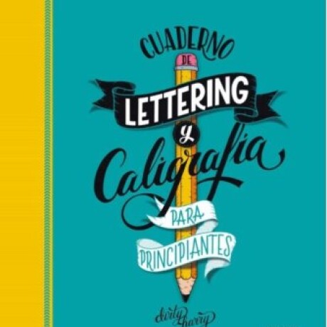 CUADERNO DE LETTERING Y CALIGRAFIA PARA PRINCIPIANTES CUADERNO DE LETTERING Y CALIGRAFIA PARA PRINCIPIANTES