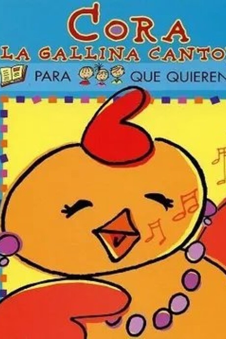 CORA LA GALLINA CANTORA CORA LA GALLINA CANTORA