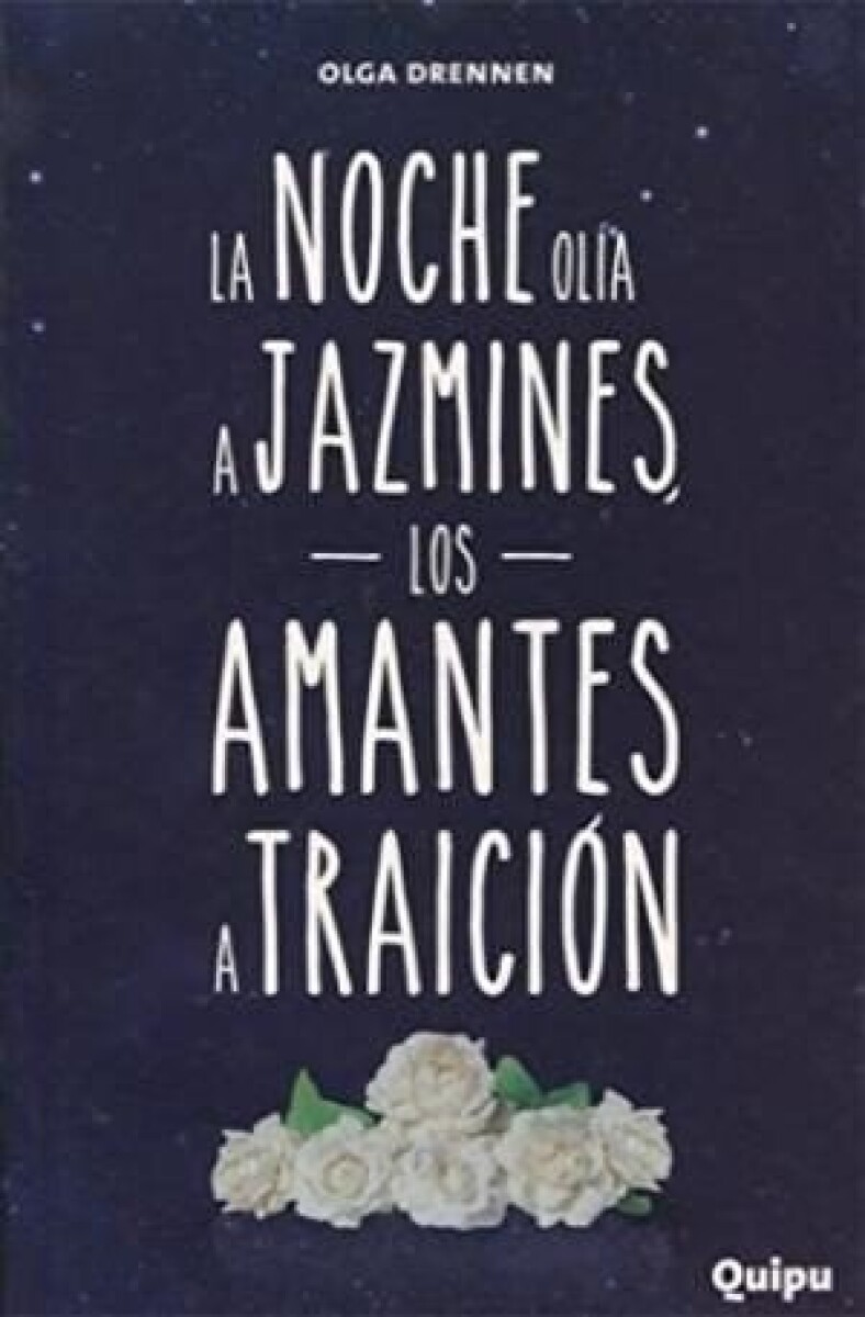 LA NOCHE OLIA A JAZMINES, LOS AMANTES A TRAICION 