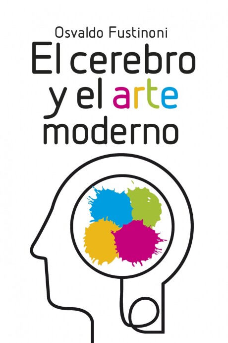 CEREBRO Y EL ARTE MODERNO, EL CEREBRO Y EL ARTE MODERNO, EL