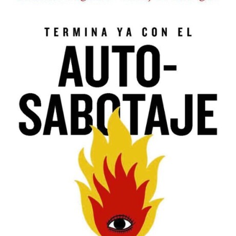 TERMINA YA CON EL AUTOSABOTAJE TERMINA YA CON EL AUTOSABOTAJE