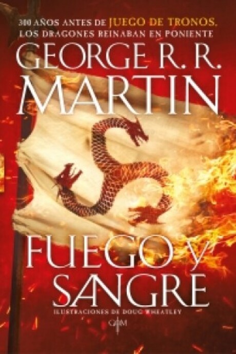 FUEGO Y SANGRE (CANCION DE HIELO Y FUEGO) FUEGO Y SANGRE (CANCION DE HIELO Y FUEGO)