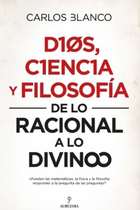 DIOS, CIENCIA Y FILOSOFIA: DE LO RACIONAL A LO DIVINO DIOS, CIENCIA Y FILOSOFIA: DE LO RACIONAL A LO DIVINO