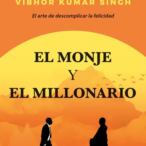 Monje Y El Millonario, El Monje Y El Millonario, El