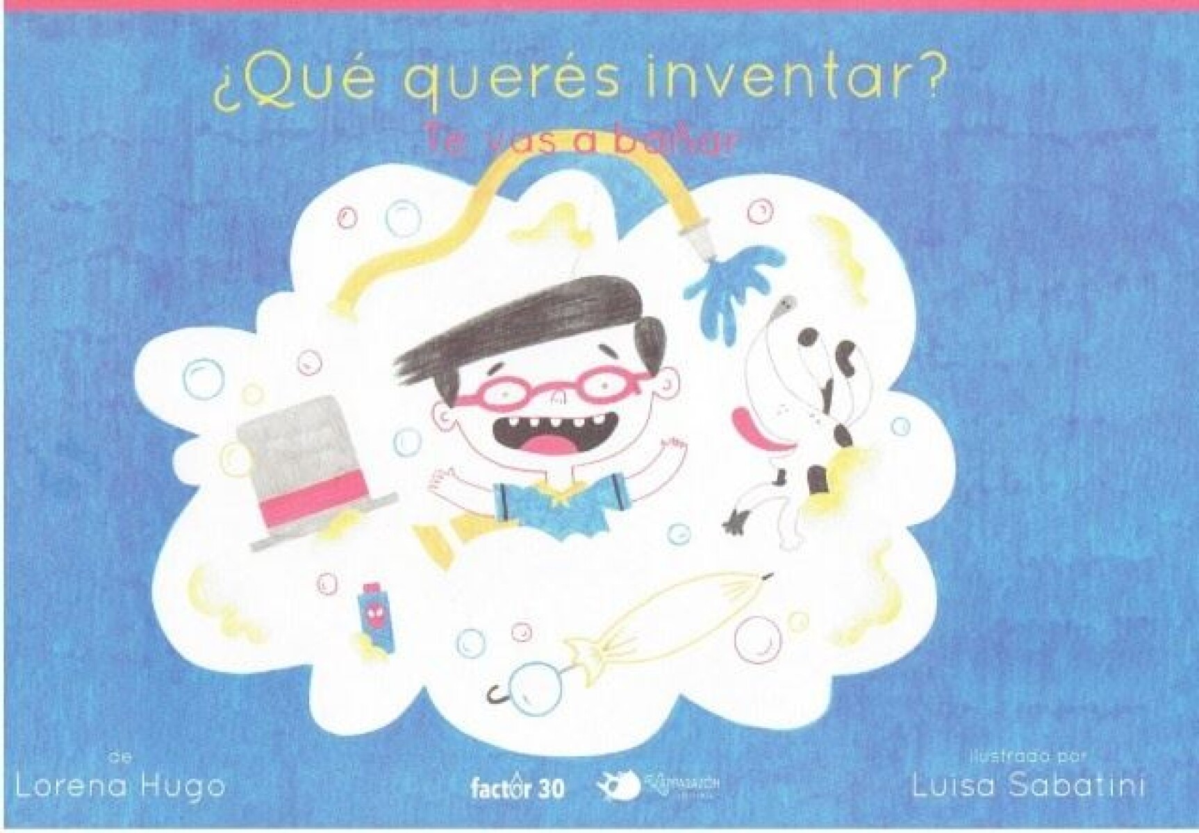 ¿qué Querés Inventar? Te Vas A Bañar 
