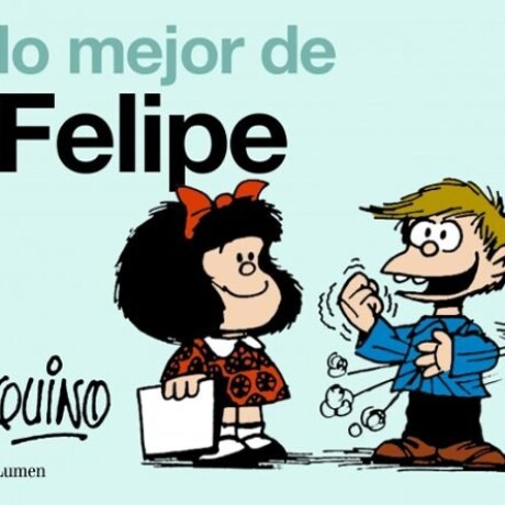 LO MEJOR DE FELIPE LO MEJOR DE FELIPE
